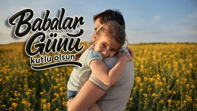 2025 Babalar Günü'nde İletilmesi Gereken En Yeni ve Anlamlı Mesajlar