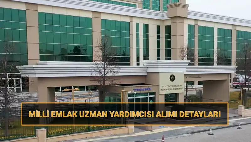 2025'te Milli Emlak Uzman Yardımcısı Alımına Dair Tüm Detaylar