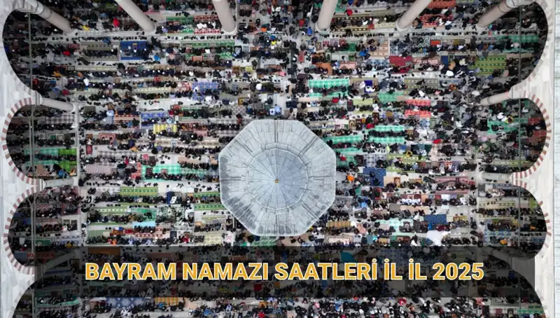 2025 Ramazan Bayramı'nda Bayram Namazı Saatleri ve Kılınışı Hakkında Merak Edilenler