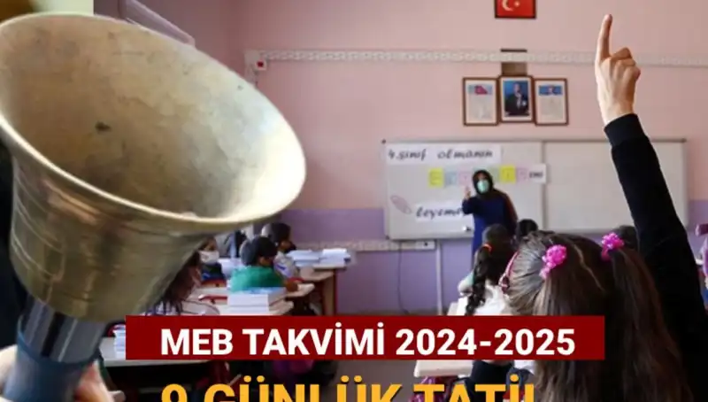 2024-2025 Eğitim Takviminde Dikkat Çeken 9 Günlük Ara Tatil Detayları